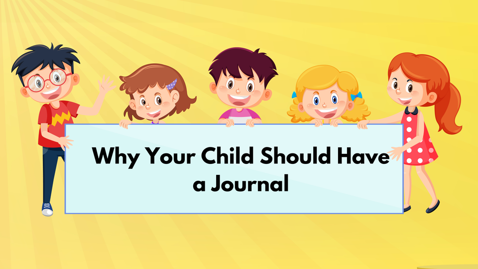 Why Your Child Should Have a Journal